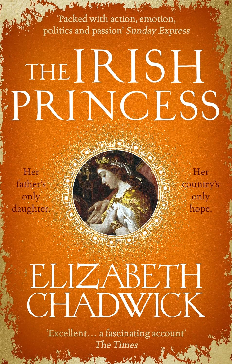 The Irish Princess: Her father's only daughter. Her country's only hope.