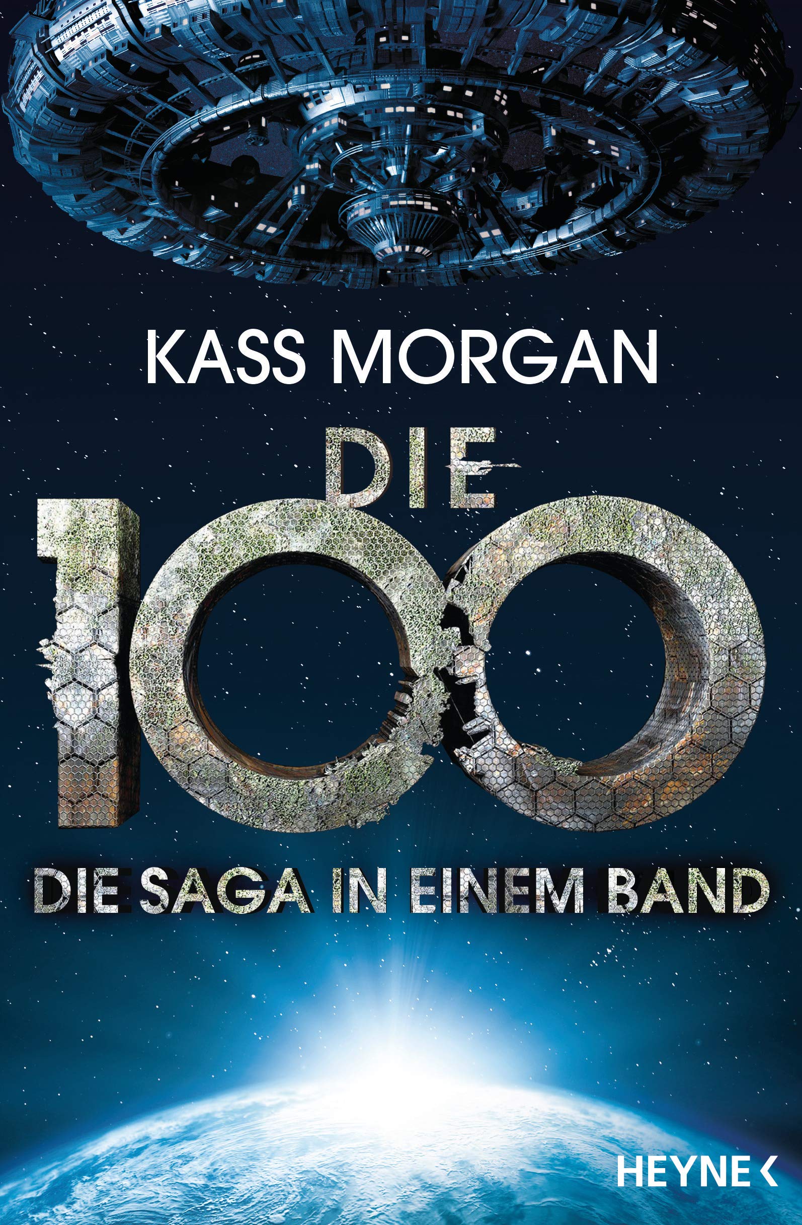 Heyne Verlag Die 100 - Die Saga In Einem Band: Roman