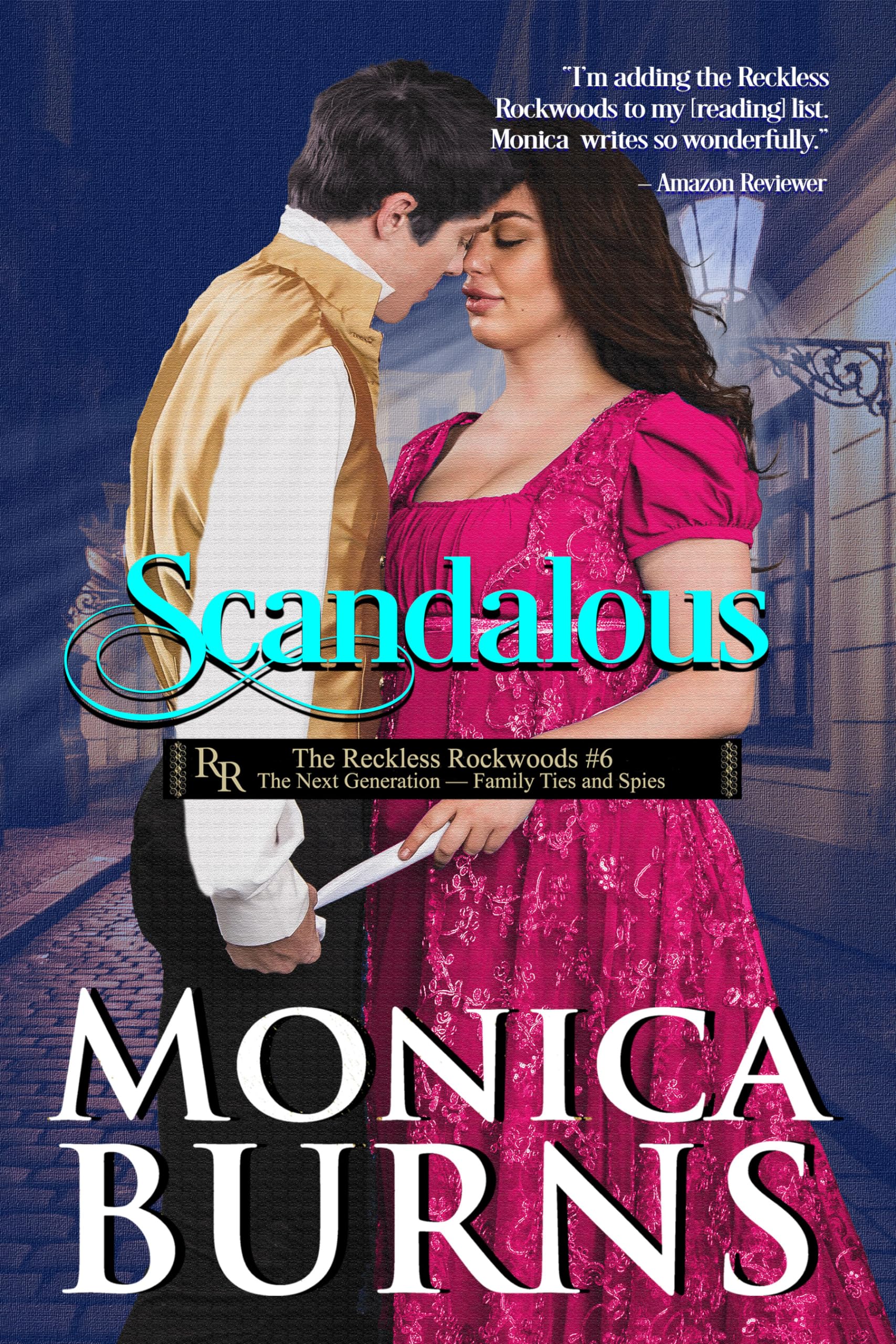 Scandalous: Family Ties and Spies (The Reckless Rockwoods Book 6)