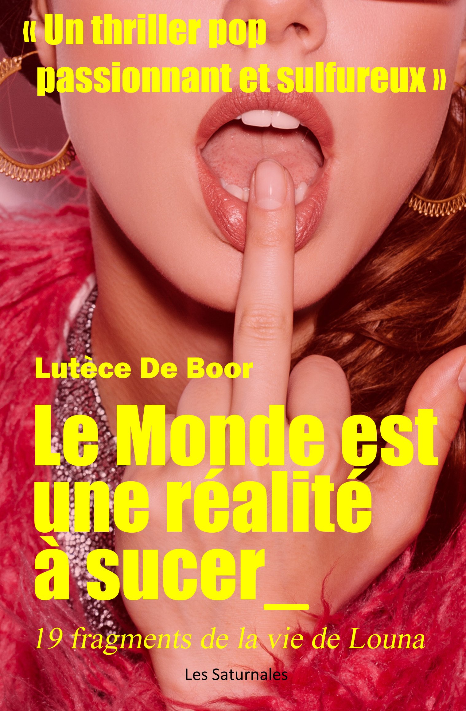 Le Monde est une réalité à sucer: 19 fragments de la vie de Louna (French Edition)