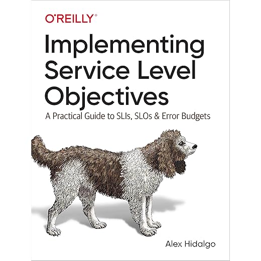 Implementing Service Level Objectives: A Practical Guide to SLIs, SLOs, and Error Budgets
