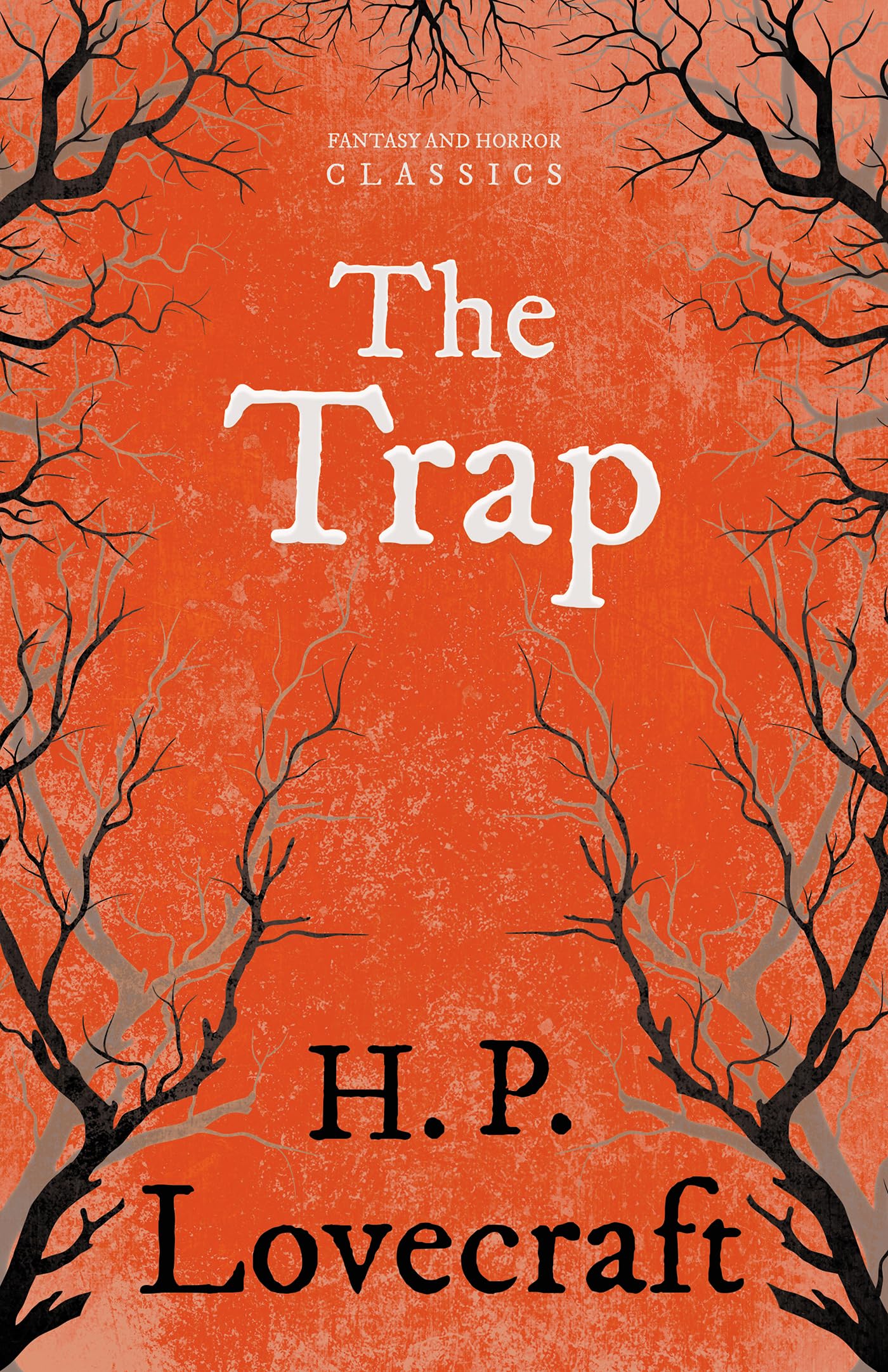 The Trap (Fantasy and Horror Classics): With a Dedication by George Henry Weiss