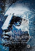 O rei do inverno (Vol. 1 As Crônicas de Artur)