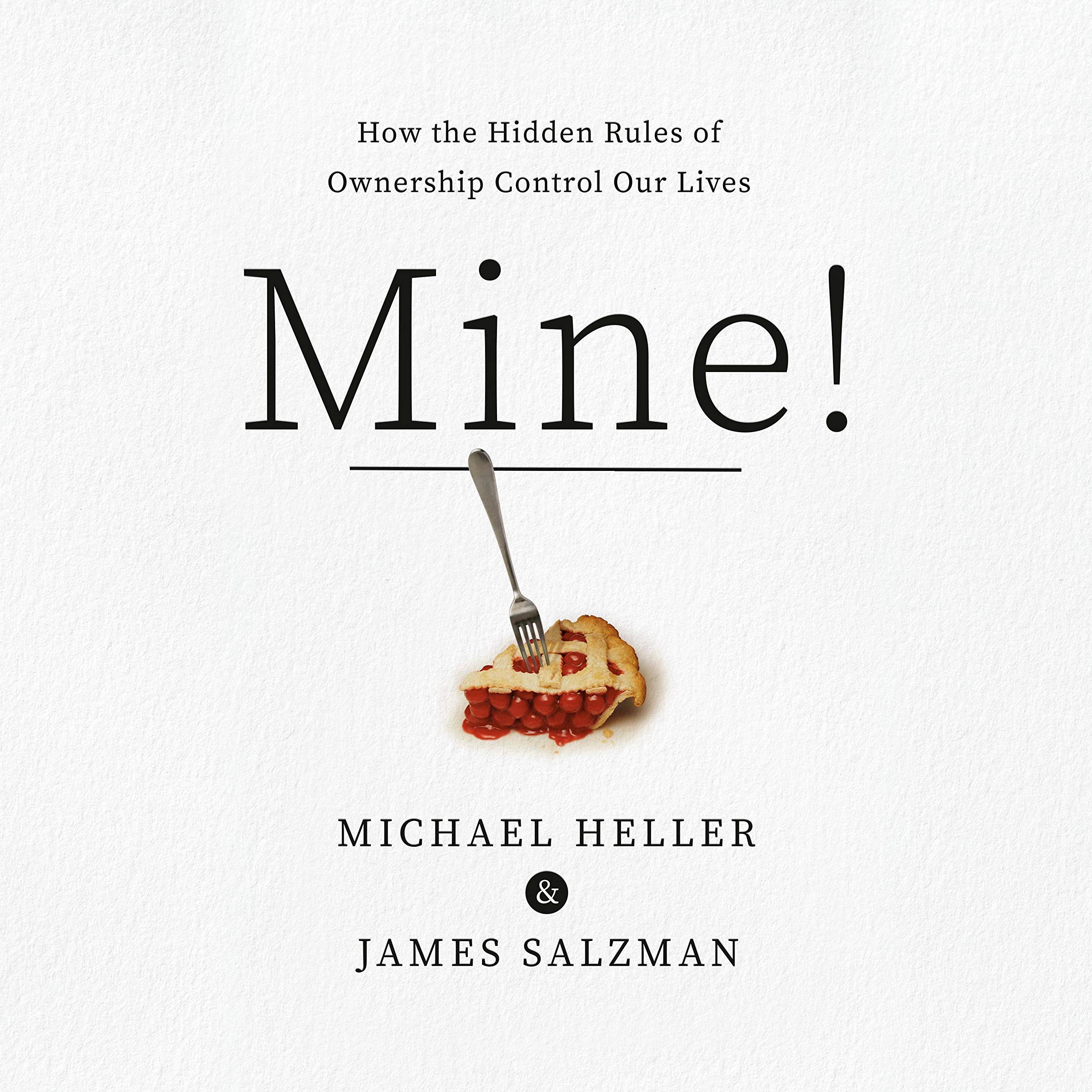 Cover art for Mine!: How the Hidden Rules of Ownership Control Our Lives