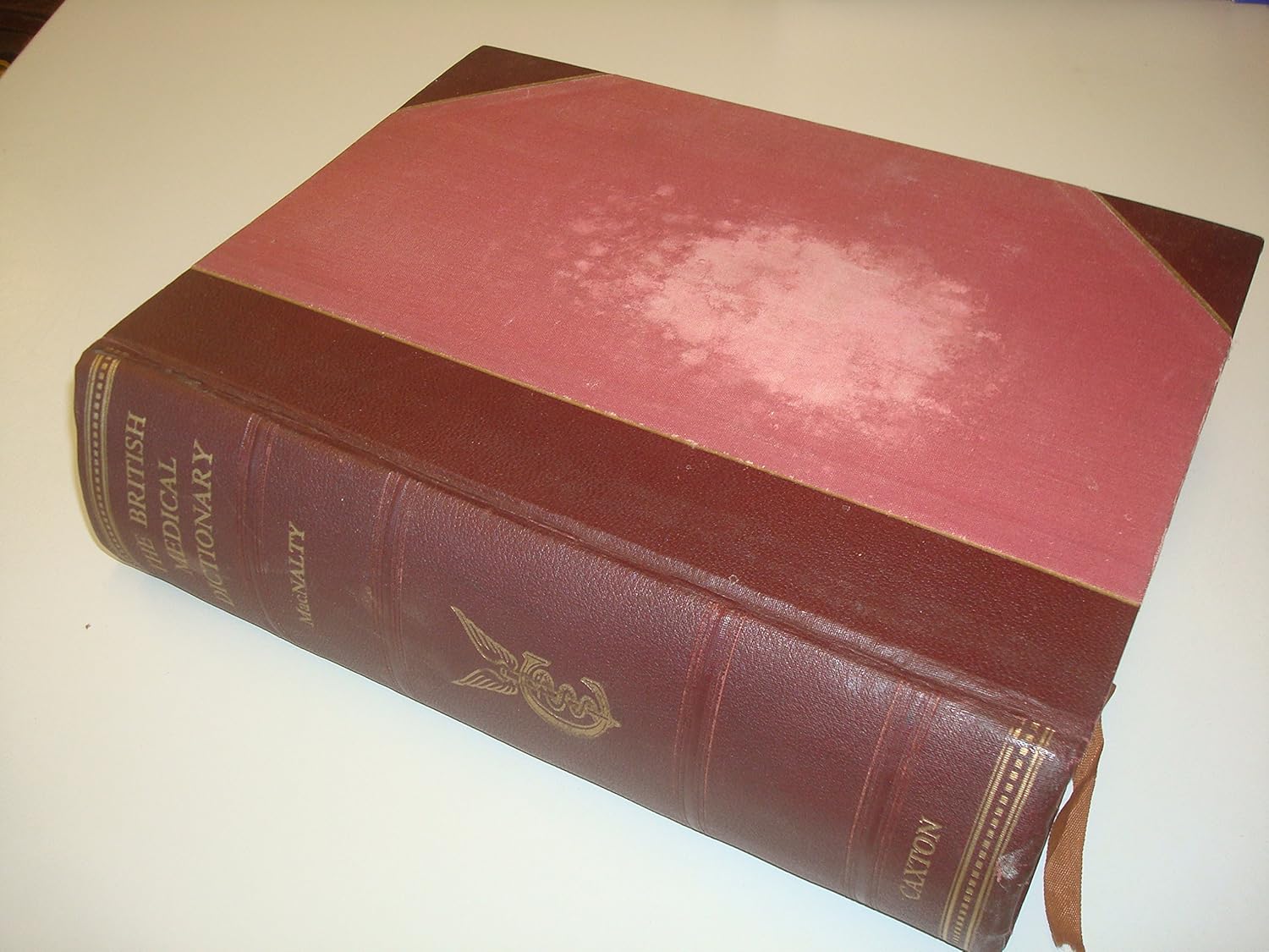 The British Medical Dictionary Salusbury MacNalty, Sir Arthur. (Editor