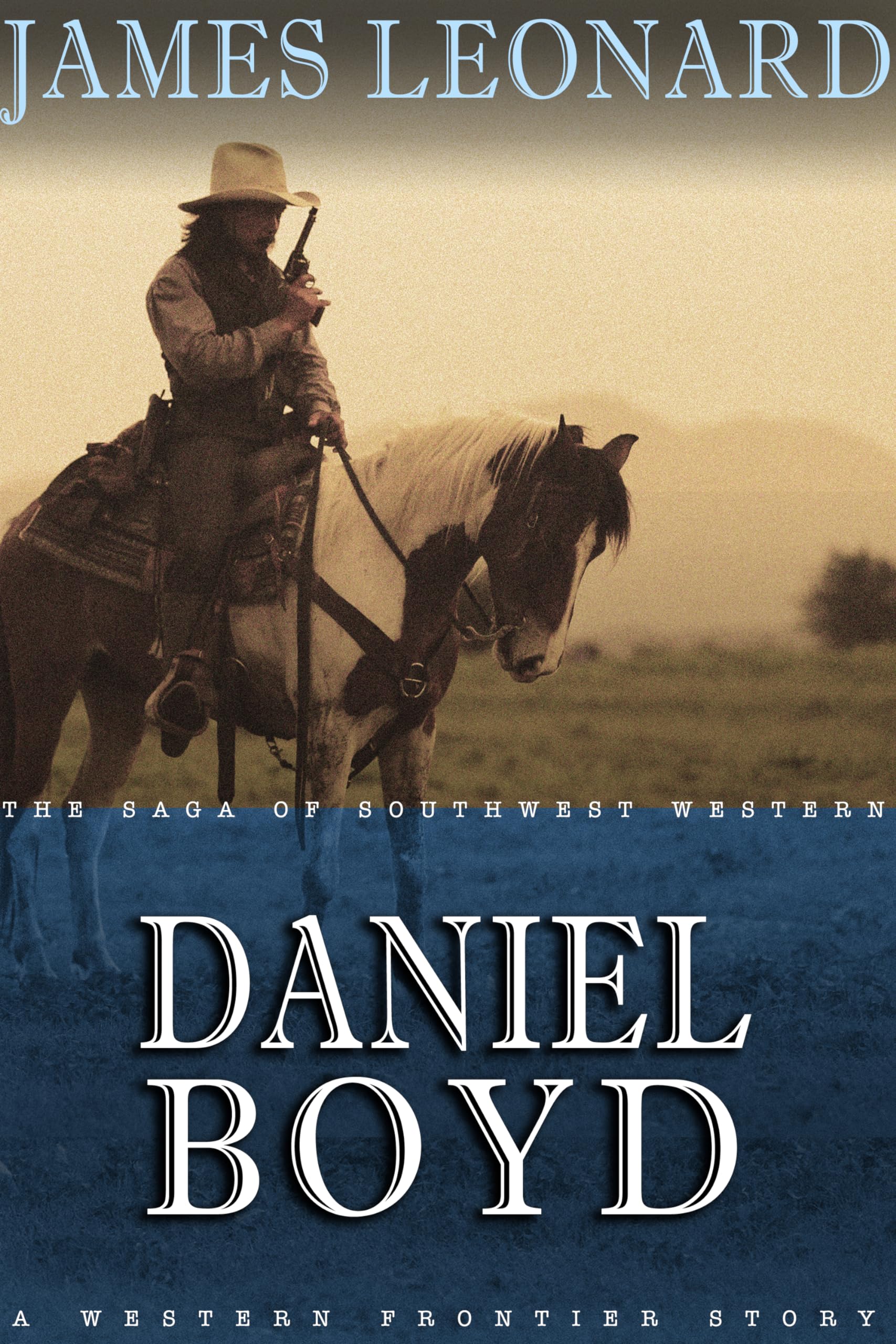Daniel Boyd : A Western Frontier Story (The Saga of Southwest Western)