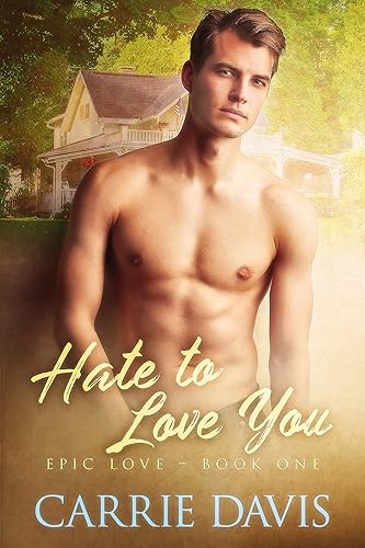 Hate To Love You (Epic Love Book 1)
