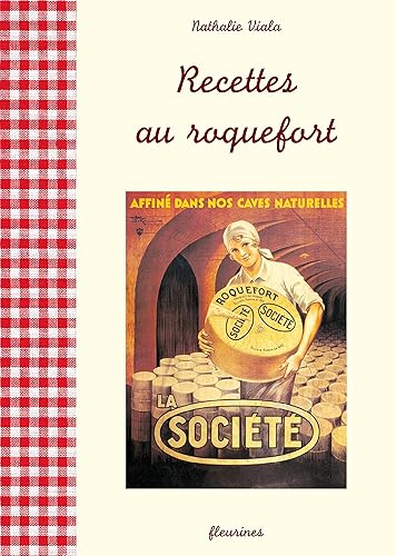 Recettes au Roquefort (cuisine au fromage en Aveyron)