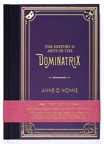 The History & Arts of the Dominatrix, Collector's Edition - Hardcover