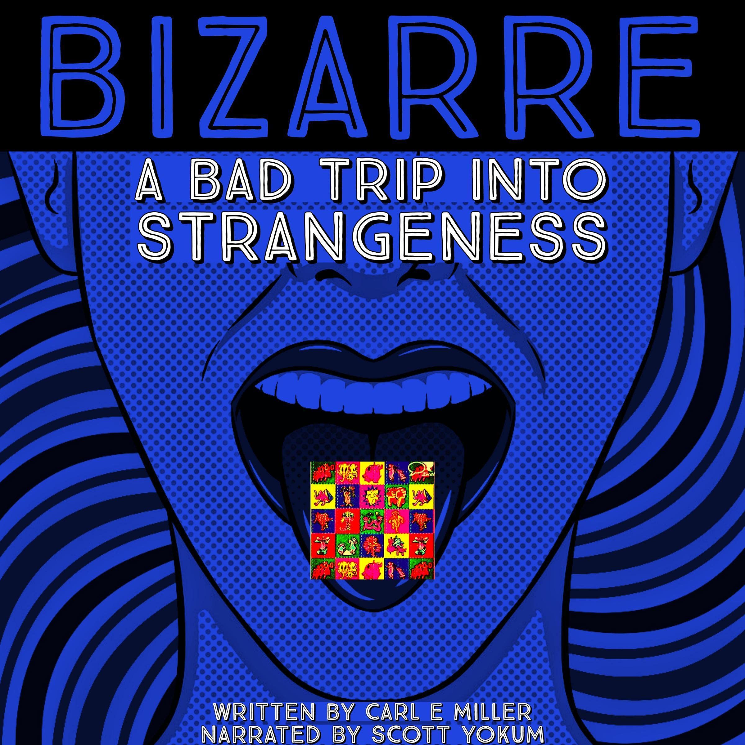 Bizarre: A Bad Trip into Strangeness