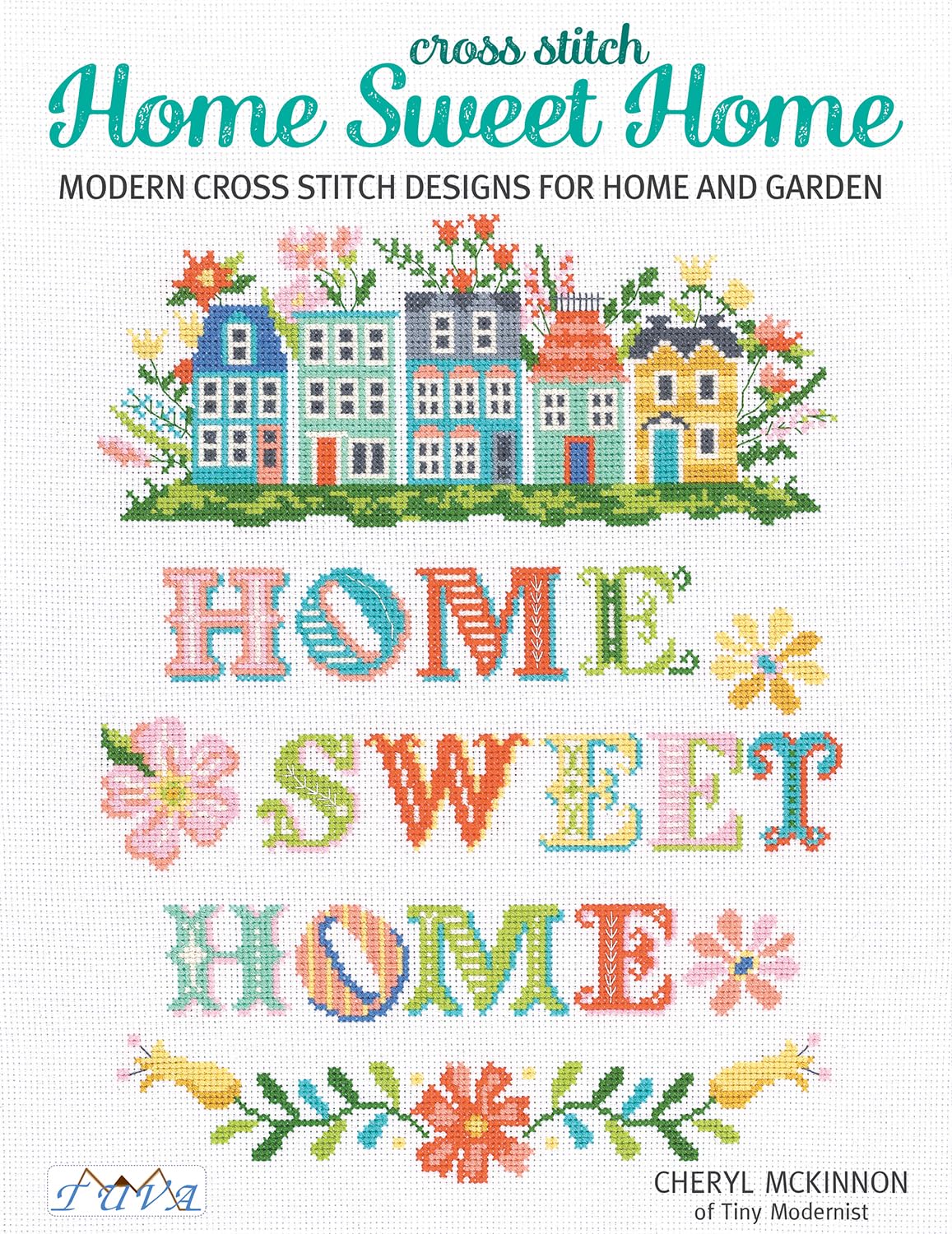 Cross Stitch Home Sweet Home by Cheryl Mckinnon PAPERBACK 9786057834669