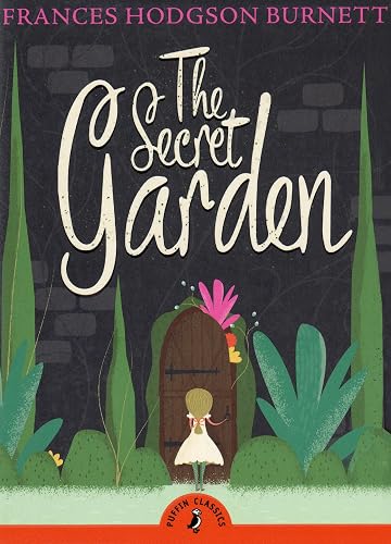 The Secret Garden: Frances Hodgson Burnett (Puffin Classics)