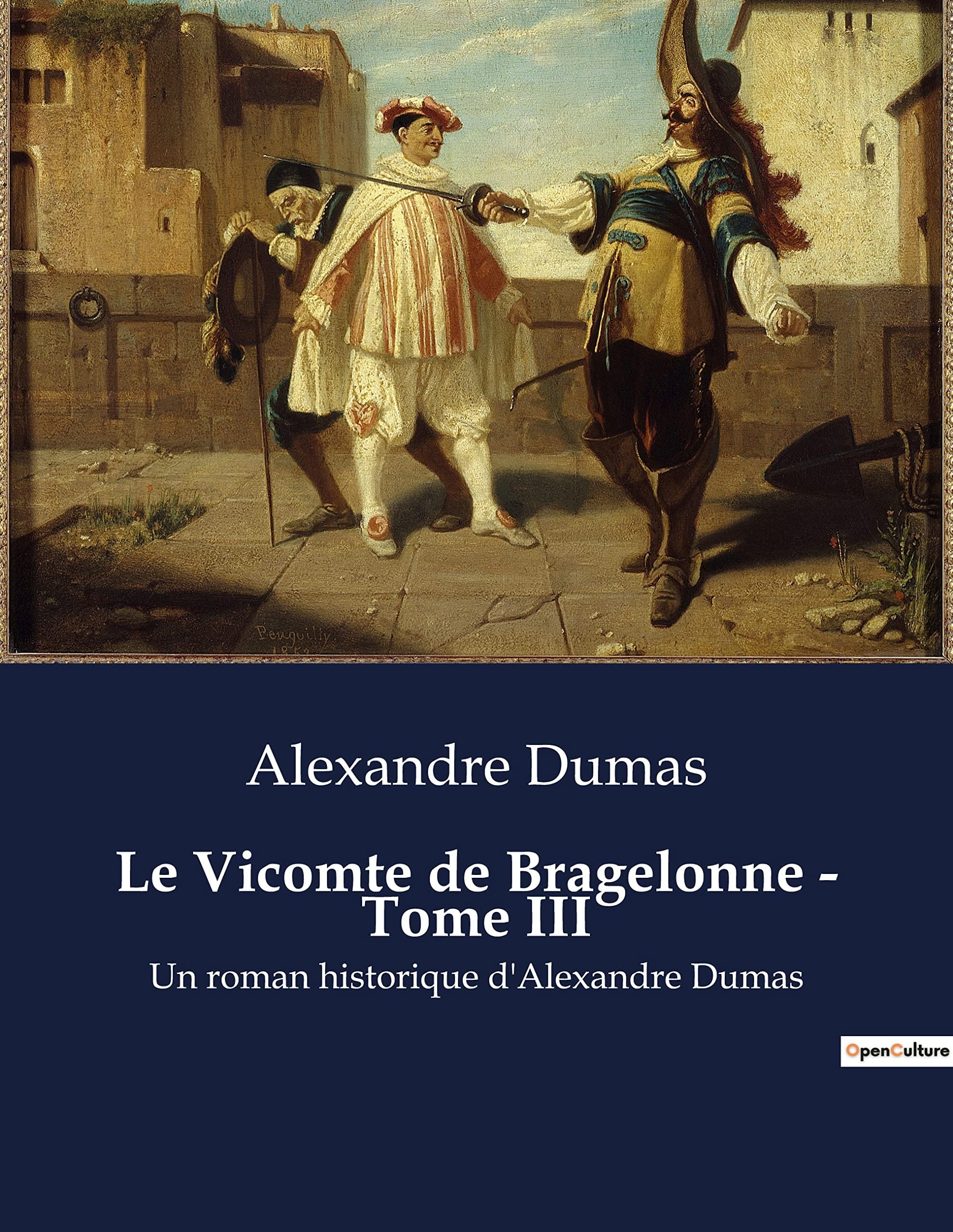 Le Vicomte de Bragelonne - Tome III: Un roman historique d'Alexandre Dumas