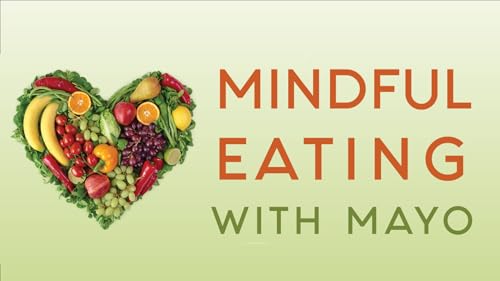 MINDFUL EATING WITH MAYO