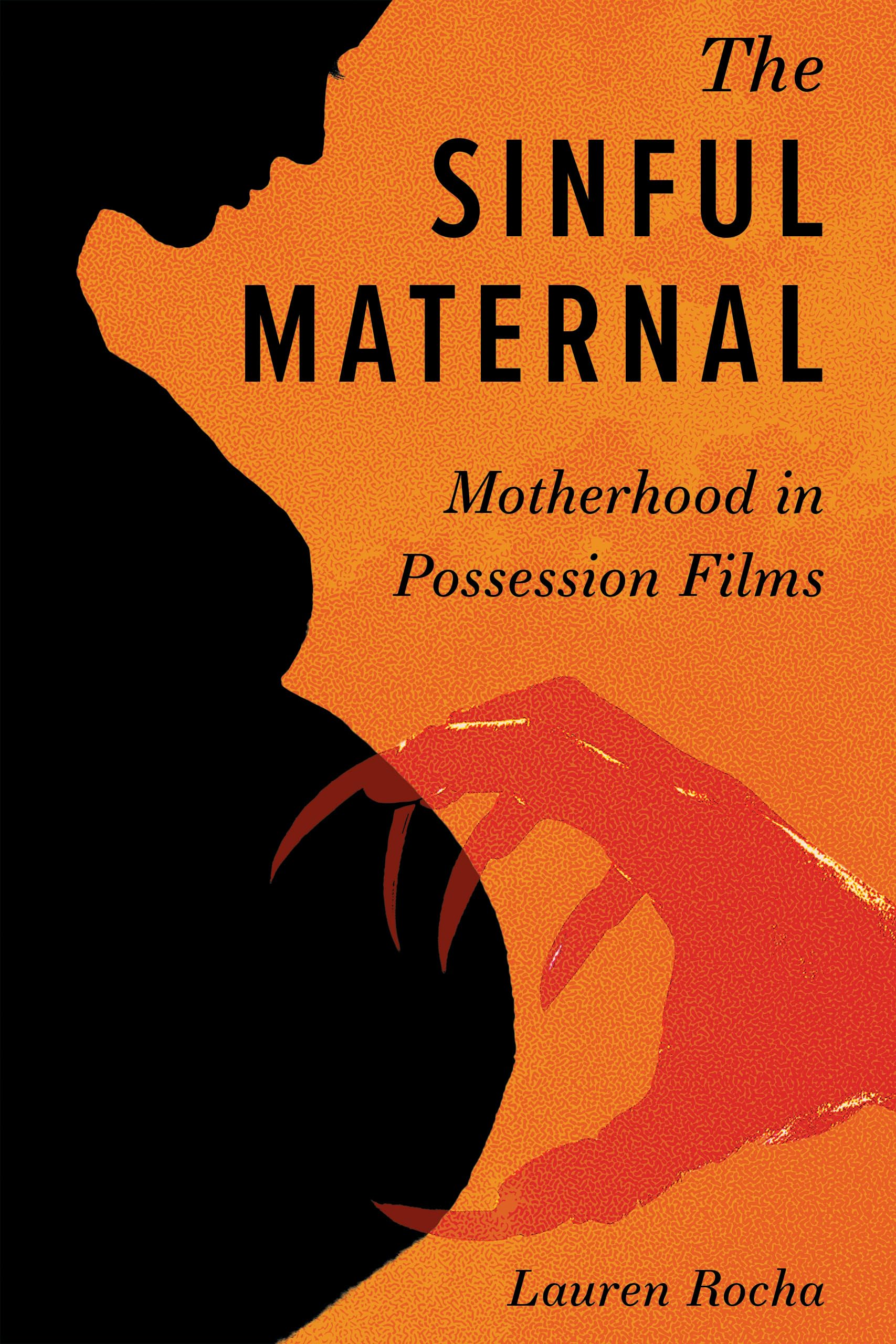 The Sinful Maternal: Motherhood in Possession Films (Horror and Monstrosity Studies Series) (English Edition)