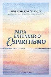 Para entender o Espiritismo