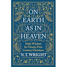 On Earth as in Heaven Daily Wisdom for Twenty-First Century Christians