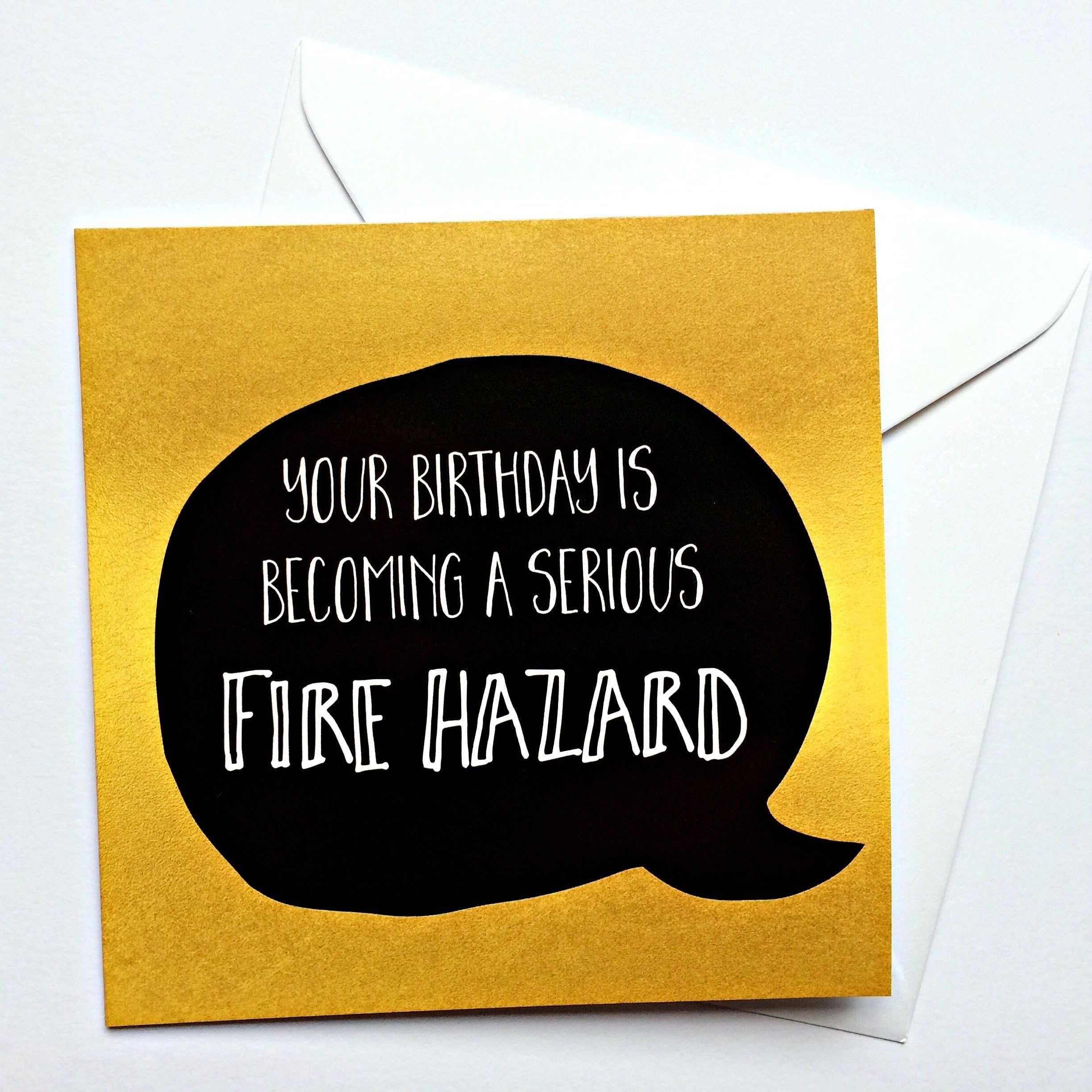 Your birthday is becoming a serious fire hazard greeting card