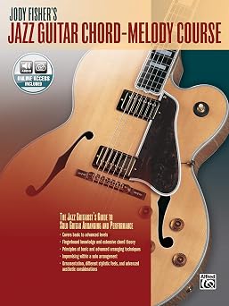 Jody Fishers Jazz Guitar Chord-Melody Course The Jazz Guitarists Guide to Solo Guitar Arranging and Performance, Book & Online Audio