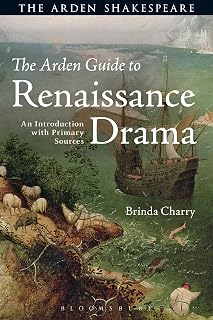 Arden Guide to Renaissance Drama, The: An Introduction with Primary Sources (Arden Shakespeare)