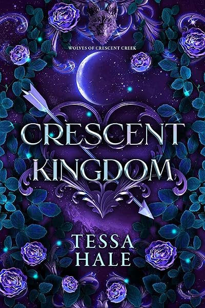 Crescent Kingdom (The Wolves of Crescent Creek Book 1) by Tessa Hale