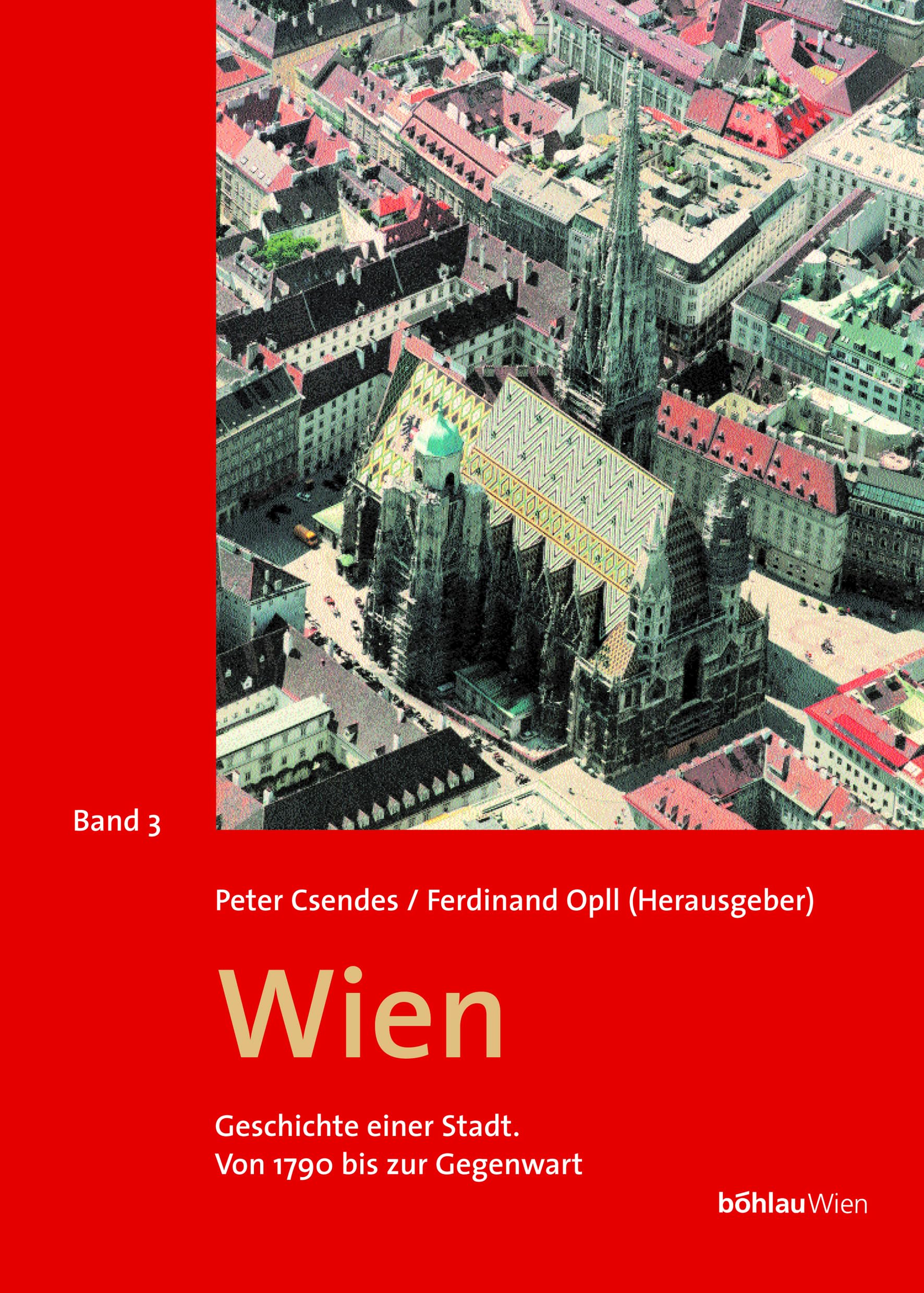 Wien, Geschichte einer Stadt, Bd.3, Von 1790 bis zur Gegenwart
