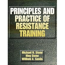 Principles and Practice of Resistance Training