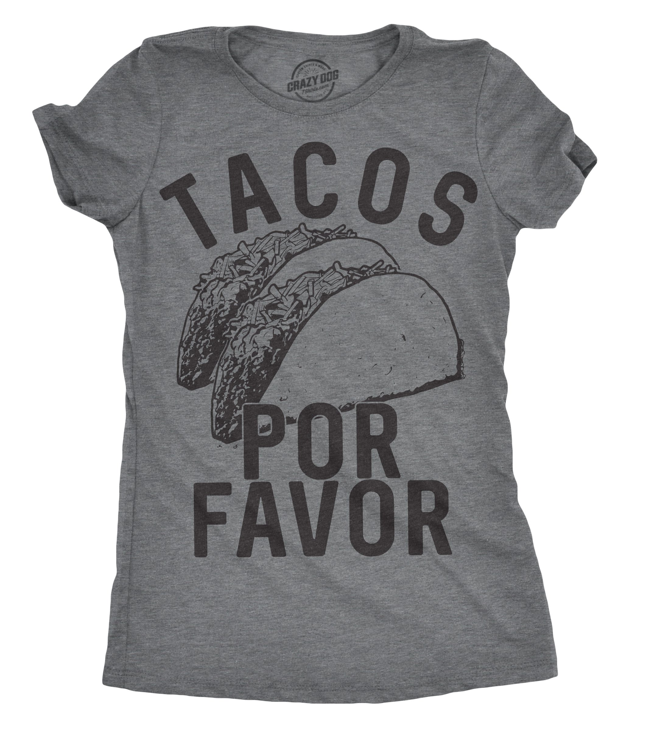 Crazy Dog T-ShirtsWomens Tacos Por Favor Tshirt Funny Spanish Tee for Ladies