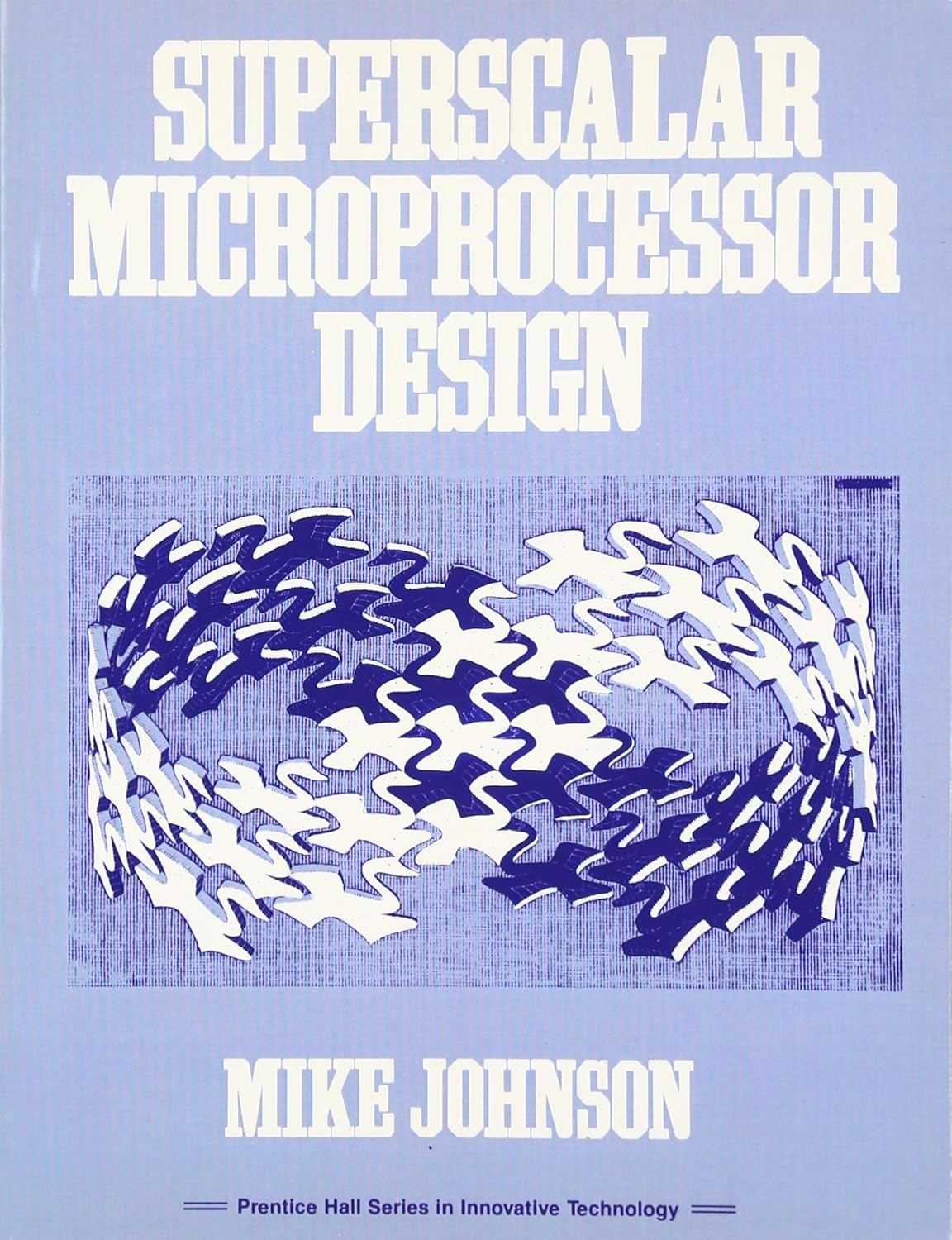Superscalar Microprocessor Design: Mike Johnson: 9780138756345: Amazon ...