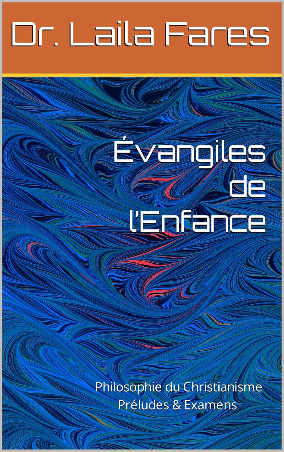 Évangiles de l’Enfance : Préludes & Examens Philosophie du Christianisme & Catéchisme Avancé (Philosophie du Christianisme: Catéchisme Avancé) (French Edition)