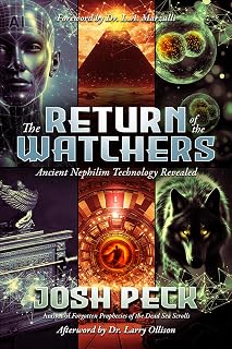 The Return of the Watchers: Ancient Nephilim Technology Revealed