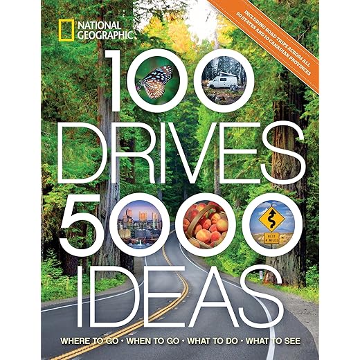 100 Drives, 5,000 Ideas: Where to Go, When to Go, What to Do, What to See