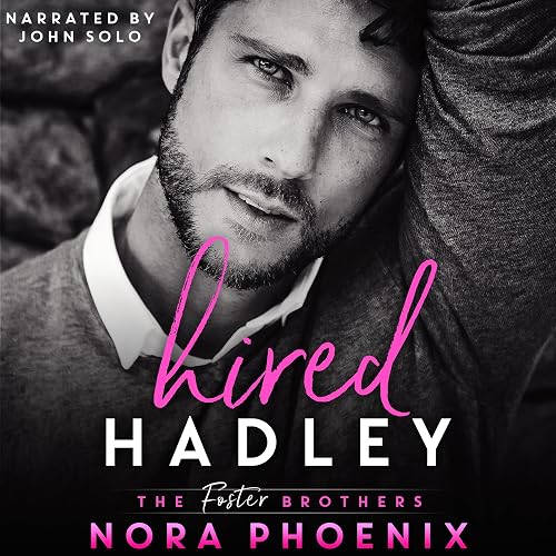 Hired: Hadley: The Foster Brothers, Book 2