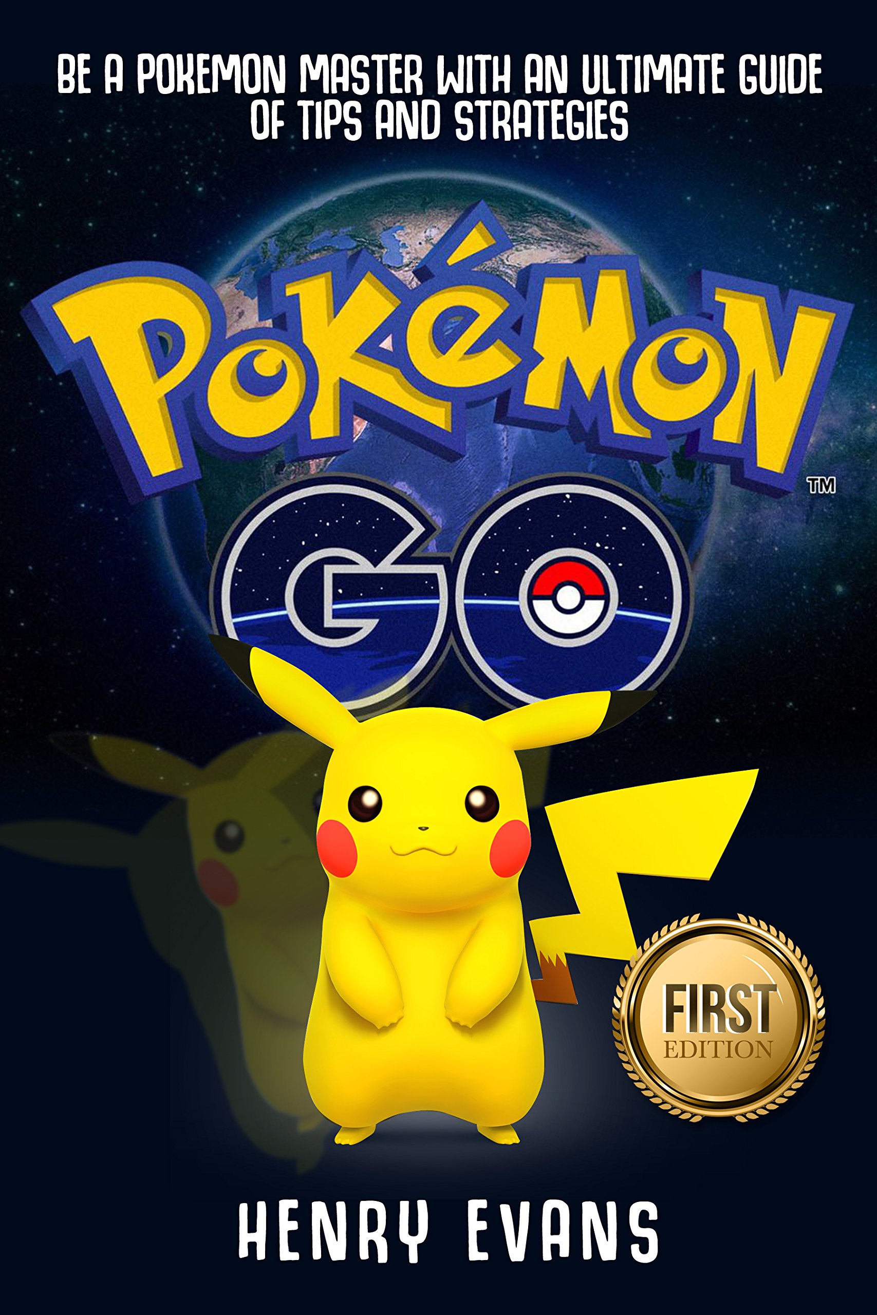 Buy Pokemon Go Be a Pokemon Master with an Ultimate Guide of Tips and