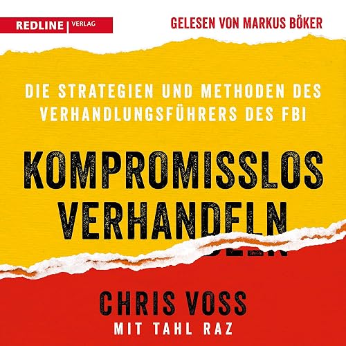 Kompromisslos verhandeln: Die Strategien und Methoden des Verhandlungsführers des FBI