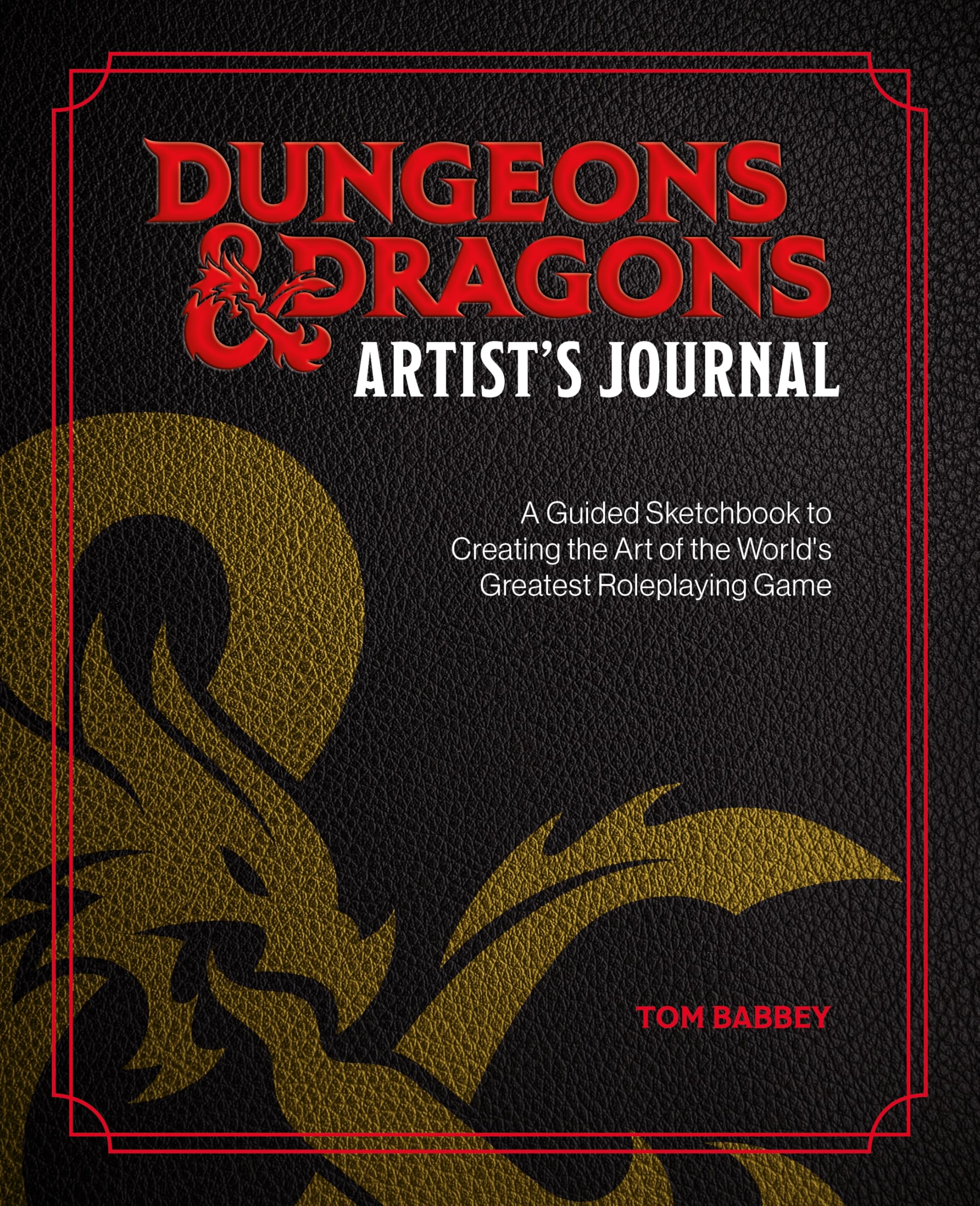 Dungeons & Dragons Artist's Journal: A Guided Sketchbook to Creating the Art of the World's Greatest Roleplaying Game