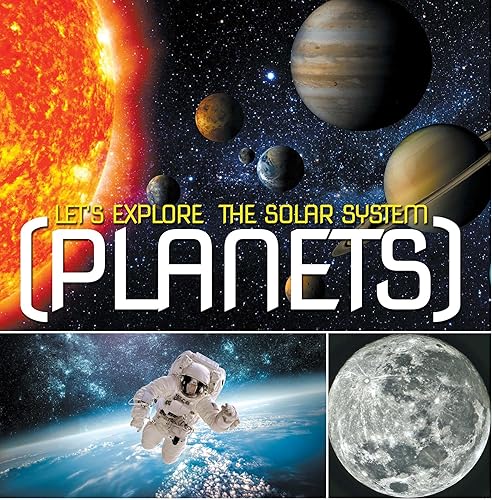 Let's Explore the Solar System (Planets): Planets Book for Kids (Children's Astronomy &amp; Space Books)