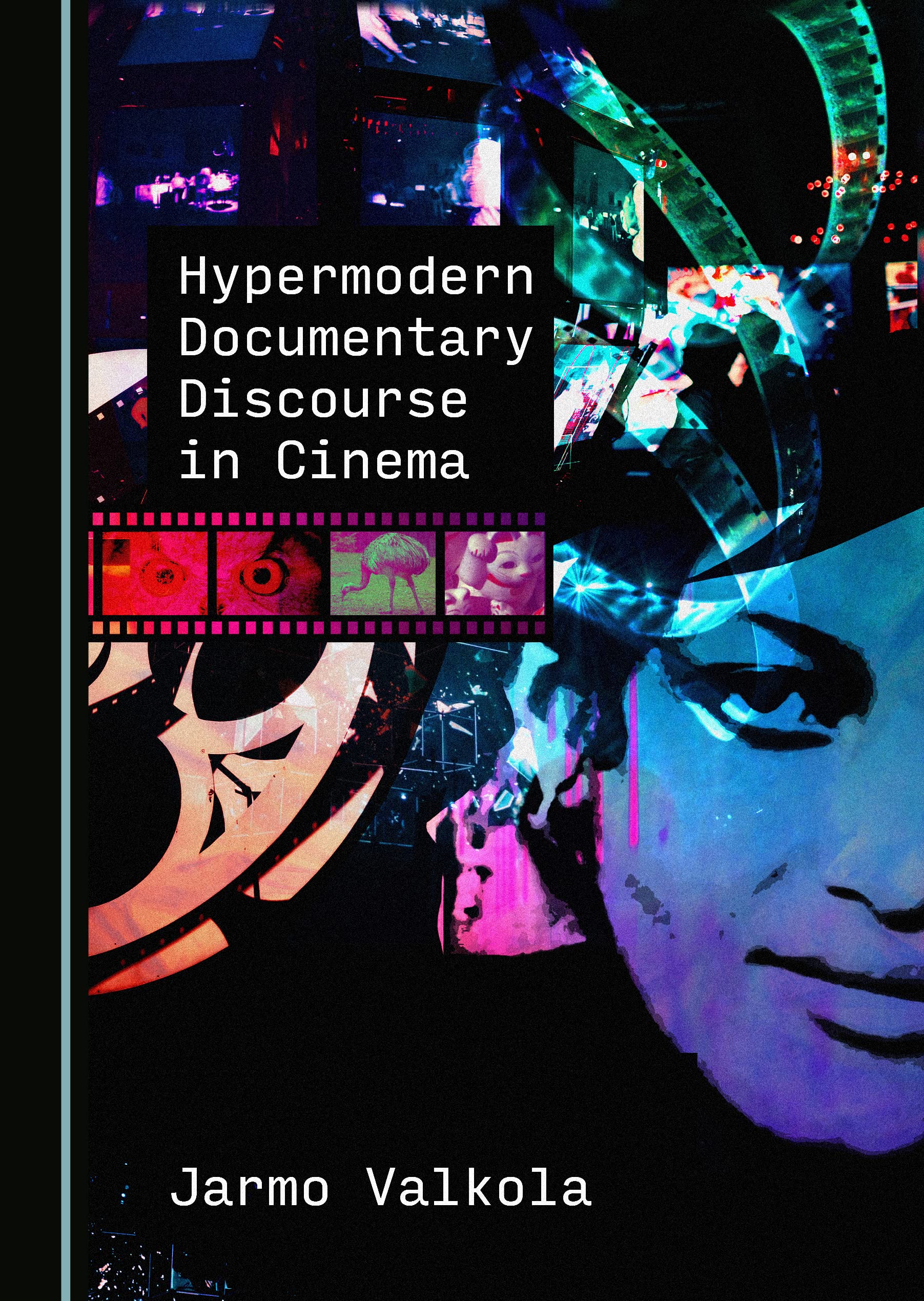 Documentary Discourse in Cinema : livre sur l'hypermodernité