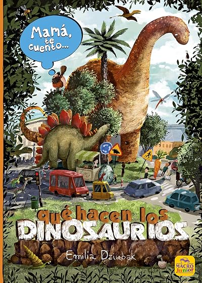 Mamá te cuento... qué hacen los dinosaurios