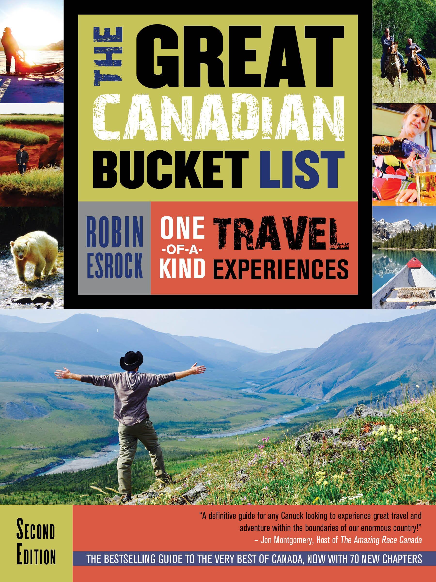 Robin EsrockThe Great Canadian Bucket List: One-of-a-Kind Travel Experiences (The Great Canadian Bucket List, 7)