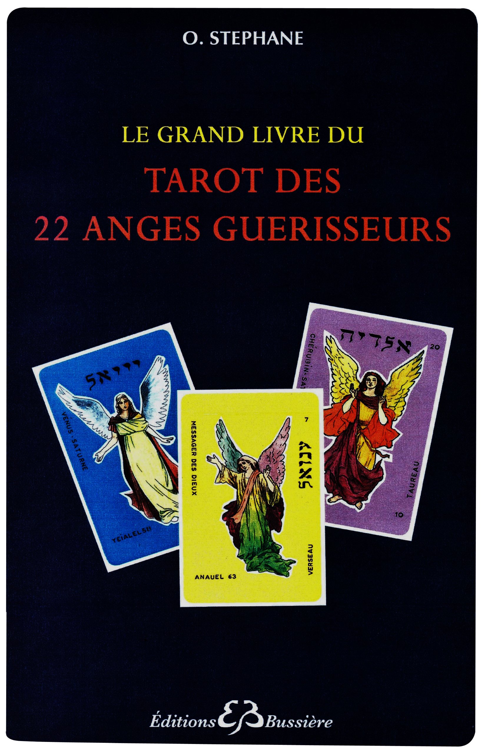 Le grand livre des 22 anges guérisseurs: Arcanes et prières pour obtenir leur protection