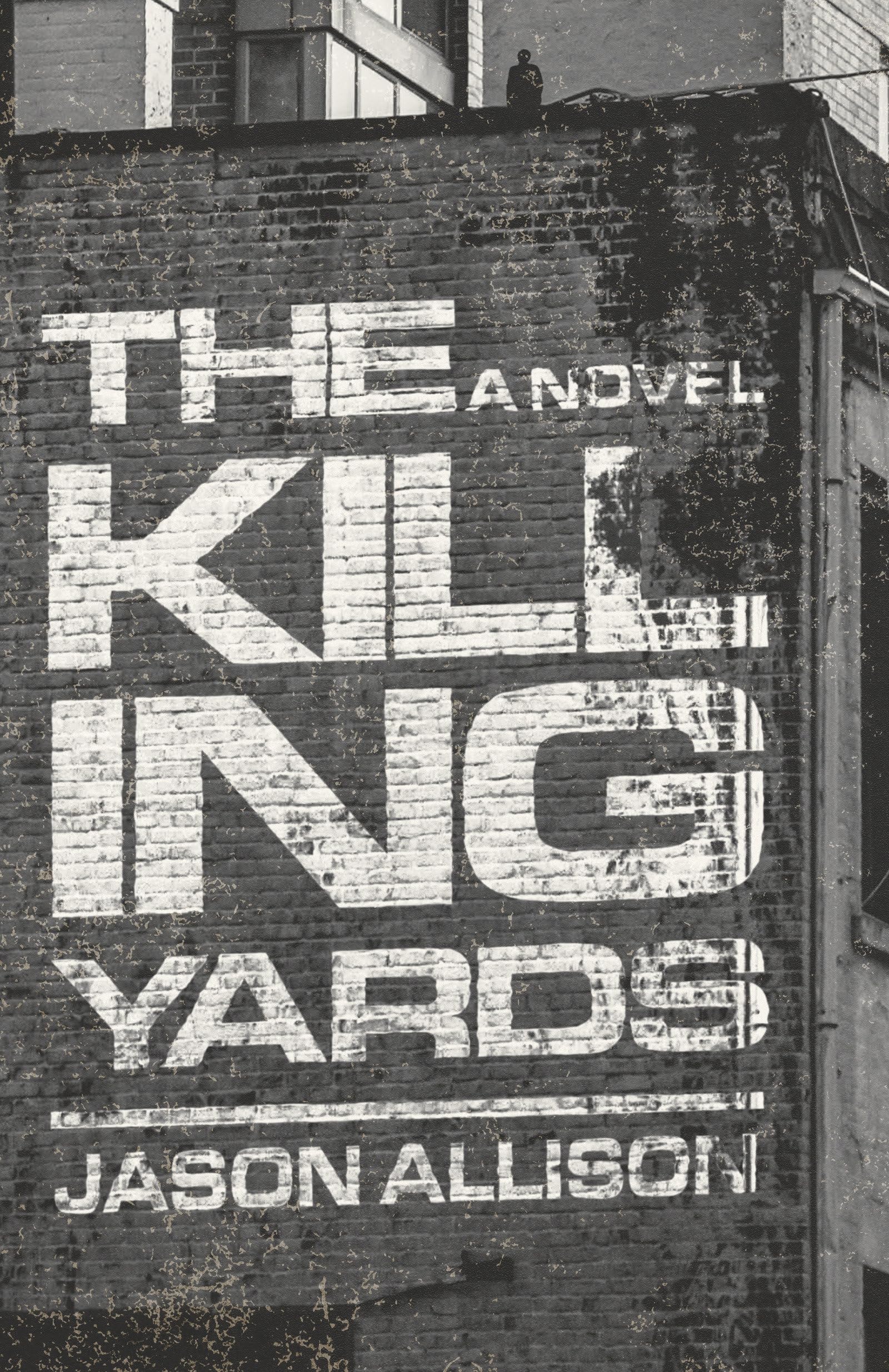 The Killing Yards: A Novel