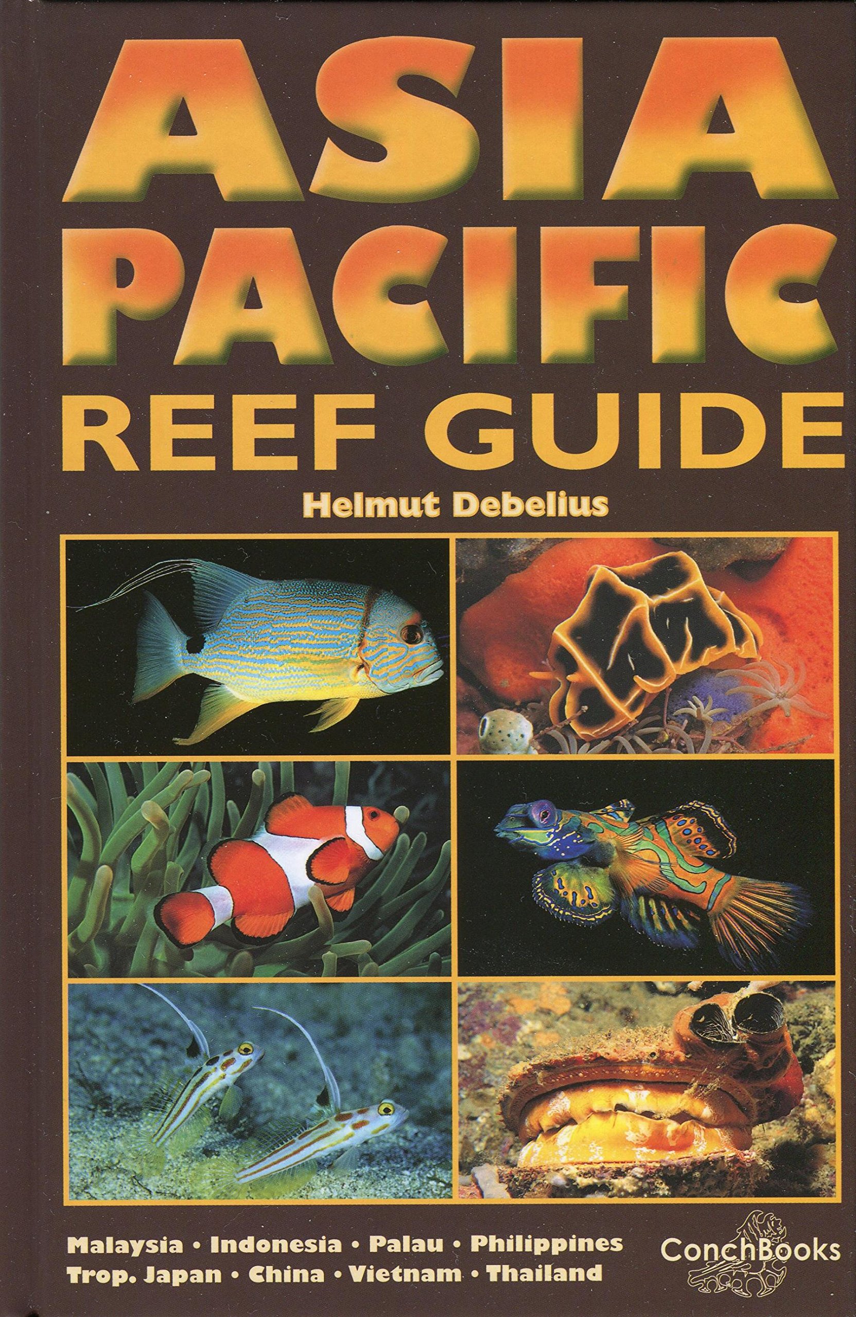 Asia Pacific Reef Guide, 4th REVISED EDITION 2013