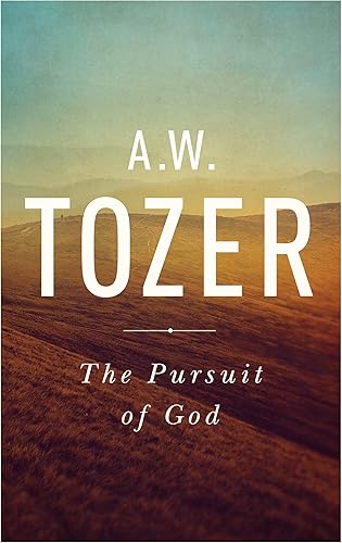 Pursuit Of God, The: The Human Thirst for the Divine