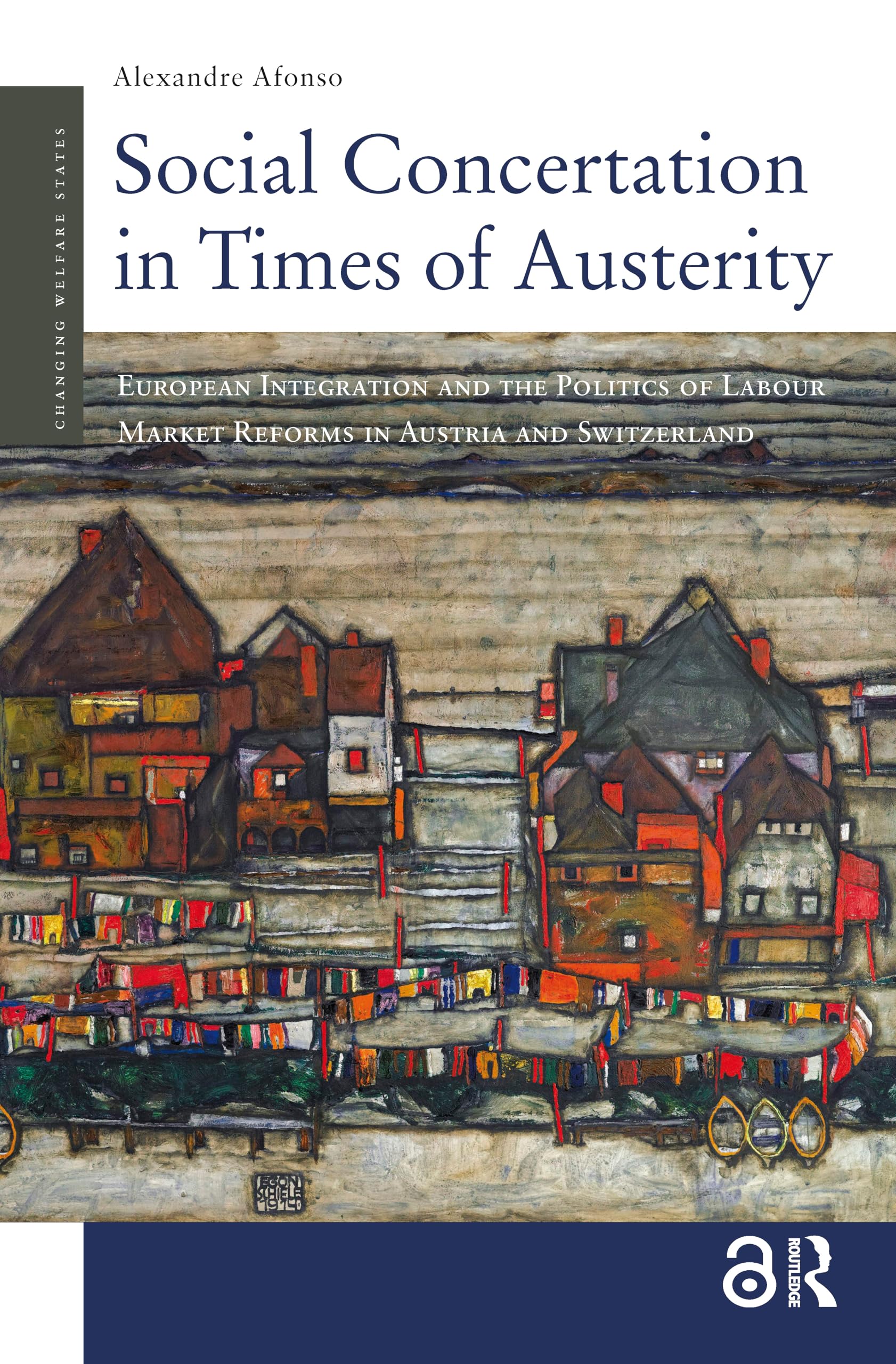 Social Concertation in Times of Austerity: European Integration and the Politics of Labour Market Reforms in Austria and Switzerland