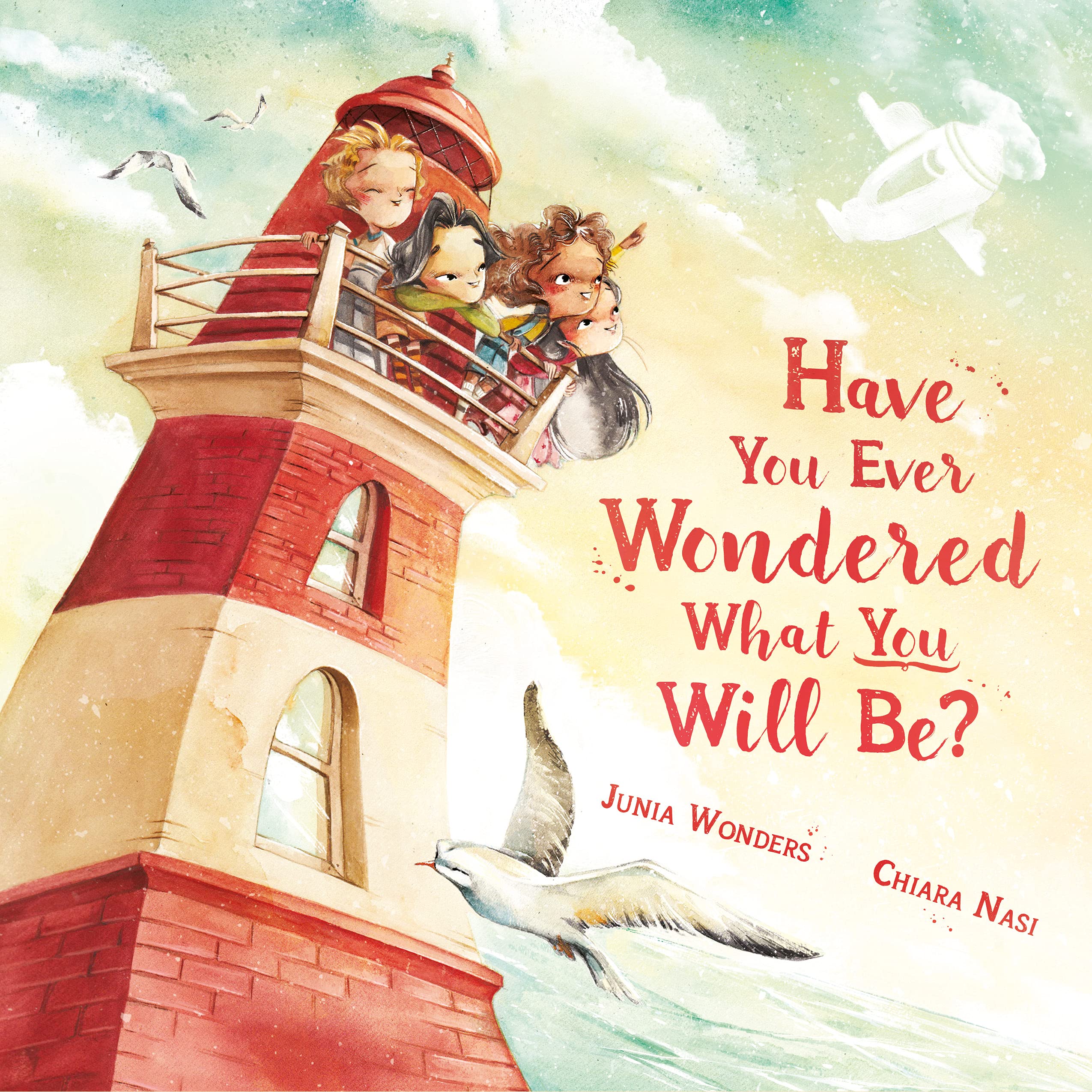 Have You Ever Wondered What You Will Be?: (Inspirational Books for Kids, Encouragement Gifts for Kids, Uplifting Books for Graduation)