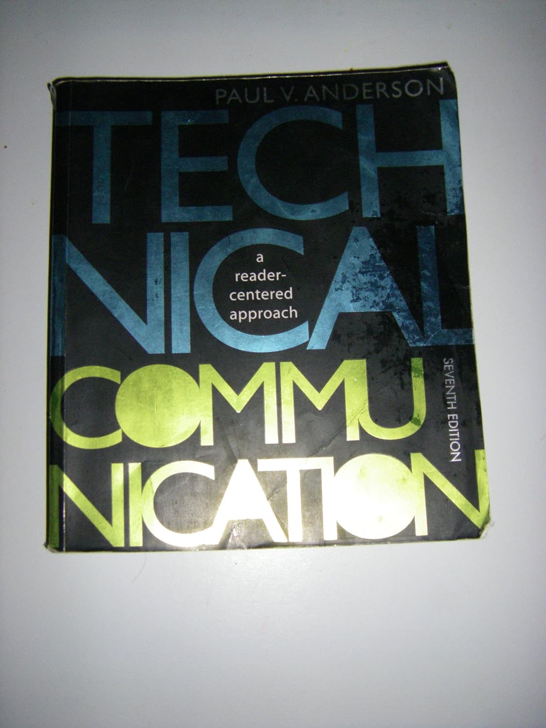 Technical Communication: A Reader-Centered Approach, 7th Edition