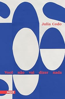 Voce nao vai dizer nada [paperback] Codo, Julia