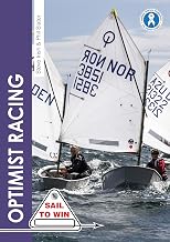 Optimist Racing: A Manual for sailors, parents & coaches (Sail to Win)