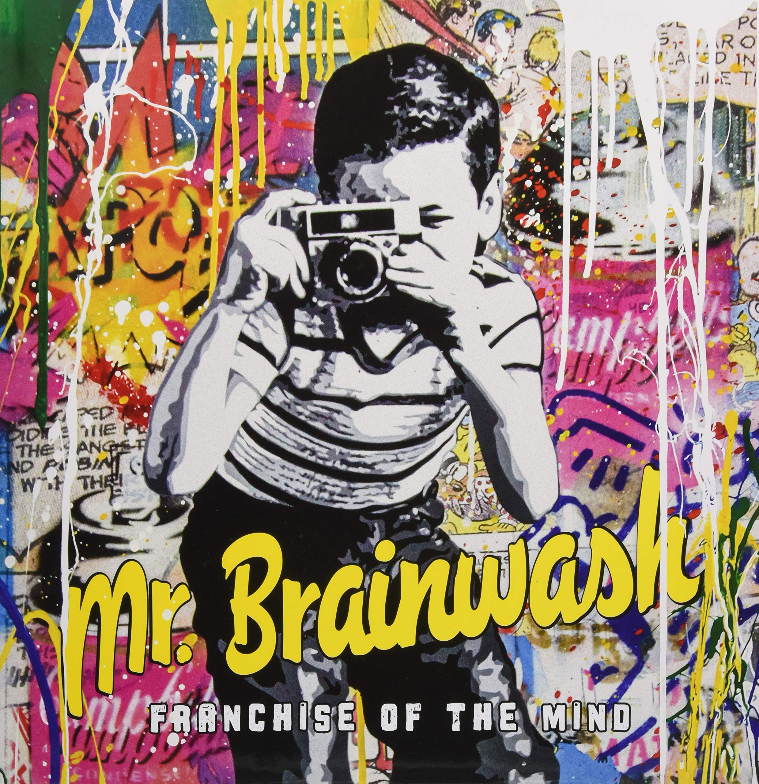 Mr Brainwash: Franchise of the Mind: Franchise of the Mind